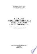 Salvajes y razas monstruosas en la literatura castellana medieval