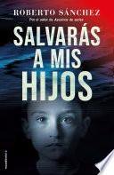 Salvarás a mis hijos / You Will Save My Children