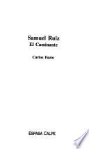 Samuel Ruiz, el caminante