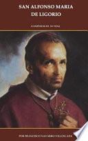 San Alfonso Maria de Ligorio: (compendio de Su Vida)