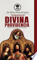 San Alfonso Maria de Ligorio sobre como aceptar y amar la voluntad de Dios y su Divina Providencia, incluye citas de San Juan, Isaias, el Cantar de los Cantares, San Bernardo, etc Español/Spanish