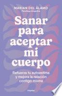 Sanar para aceptar mi cuerpo