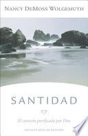 Santidad: El Corazón Purificado Por Dios