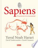 Sapiens: Volumen I: El nacimiento de la humanidad (Edición gráfica) / Sapiens: A Graphic History: The Birth of Humankind