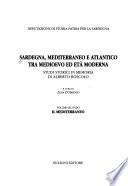 Sardegna, Mediterraneo e Atlantico tra Medioevo ed età moderna: Il Mediterraneo