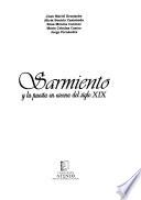 Sarmiento y la puesta en escena del siglo XIX