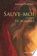Sauve-moi comme tu m'aimes