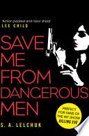 Save Me from Dangerous Men