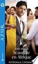 Scandale en Afrique - Intégrale 3 romans