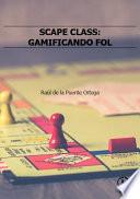 Scape class: Gamificando FOL