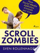 Scroll Zombies: How Social Media Addiction Controls our Lives