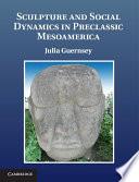 Sculpture and Social Dynamics in Preclassic Mesoamerica