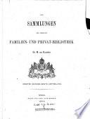 “Die” Sammlungen der vereinten Familien- und Privat-Bibliothek Sr. M. des Kaisers