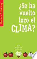 ¿Se ha vuelto loco el clima?