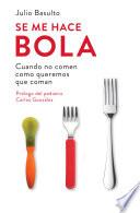 Se me hace bola