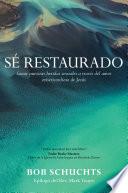 Sé restaurado