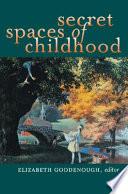 Secret Spaces of Childhood