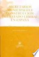 Secretarios municipales y construcción del Estado liberal en España