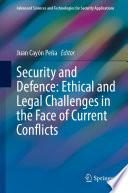 Security and Defence: Ethical and Legal Challenges in the Face of Current Conflicts