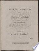 SEGUNDA COLECCION DE Canciones Españolas CON ACOMPAÑAMIENTO DE Pianoforte y Guitarra. DEDICADA A LAS DAMAS