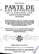 Segunda Parte de los Opúsculos de la Limpísima Concepción de Ntra. Sra. Madre de Dios