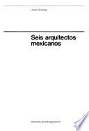 Seis arquitectos mexicanos