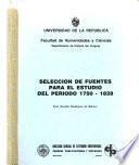 Selección de fuentes para el estudio del período 1750-1828