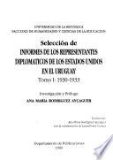 Selección de informes de los representantes diplomáticos de los Estados Unidos en el Uruguay: 1930-1933