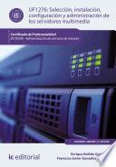 Selección, instalación, configuración y administración de los servidores multimedia. IFCT0509