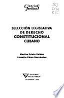 Selección legislativa de derecho constitucional cubano