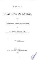 Select Orations of Lysias, with Introductions and Explanatory Notes, by W. A. Stevens. Gr