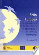 Sello europeo a la innovación en la enseñanza y aprendizaje de lenguas extranjeras. Premios 2001