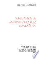 Semblanza de Maximiliano Ruiz Castañeda