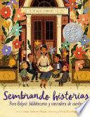 Sembrando historias: Pura Belpré: bibliotecaria y narradora de cuentos