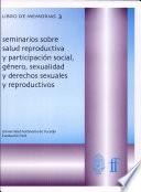 SEMINARIO SOBRE SALUD REPRODUCTIVA Y PARTICIPACIÓN SOCIAL, GÉNERO, SEXUALIDAD Y DERECHOS SEXUALES Y REPRODUCTIVOS (obra completa)