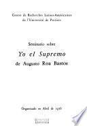 Seminario sobre Yo, el Supremo de Augusto Roa Bastos