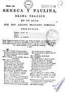 Seneca y Paulina, drama tragico en un acto; por Don Luciano Francisco Comella