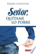 Senor, Quitame Lo Pobre