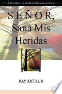 Señor, Sana Mis Heridas / Lord, Heal My Hurts