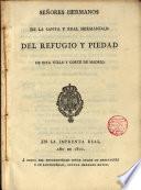 Señores Hermanos de la Santa y Real Hermandad del Refugio y Piedad de esta Villa y Corte de Madrid