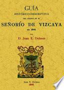 SEÑORIO DE VIZCAYA. GUIA HISTORICO-DESCRIPTIVA DEL VIAJERO EN 1864