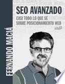 SEO Avanzado. Casi todo lo que sé sobre posicionamiento web