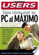 Sepa Como Usar su PC al Maximo