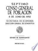 Séptimo Censo General de Población. 6 de junio de 1950. Estado de Guanajuato