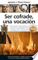 Ser cofrade, una vocación