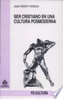 Ser cristiano en una cultura posmoderna