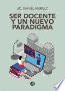 Ser docente y un nuevo paradigma