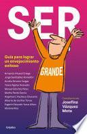Ser grande. Guía para lograr un envejecimiento exitoso / Being Grown-Up