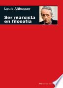 SER MARXISTA EN FILOSOFÍA