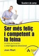 Ser més feliç i competent a la feina